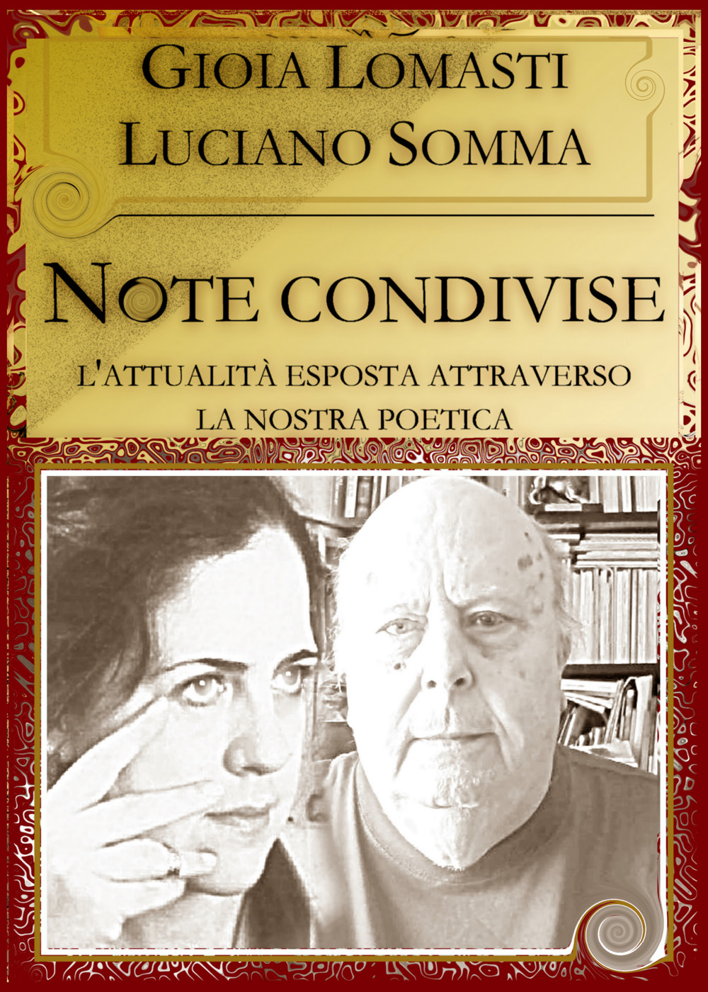 NOTE CONDIVISE - OPERA  A  QUATTRO MANI DI CULTURA E POETICA  A CURA DI GIOIA LOMASTI E LUCIANO SOMMA