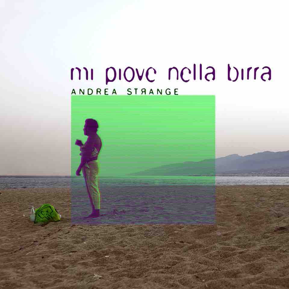 “MI PIOVE NELLA BIRRA” di ANDREA STRANGE disponibile dall’1 Aprile