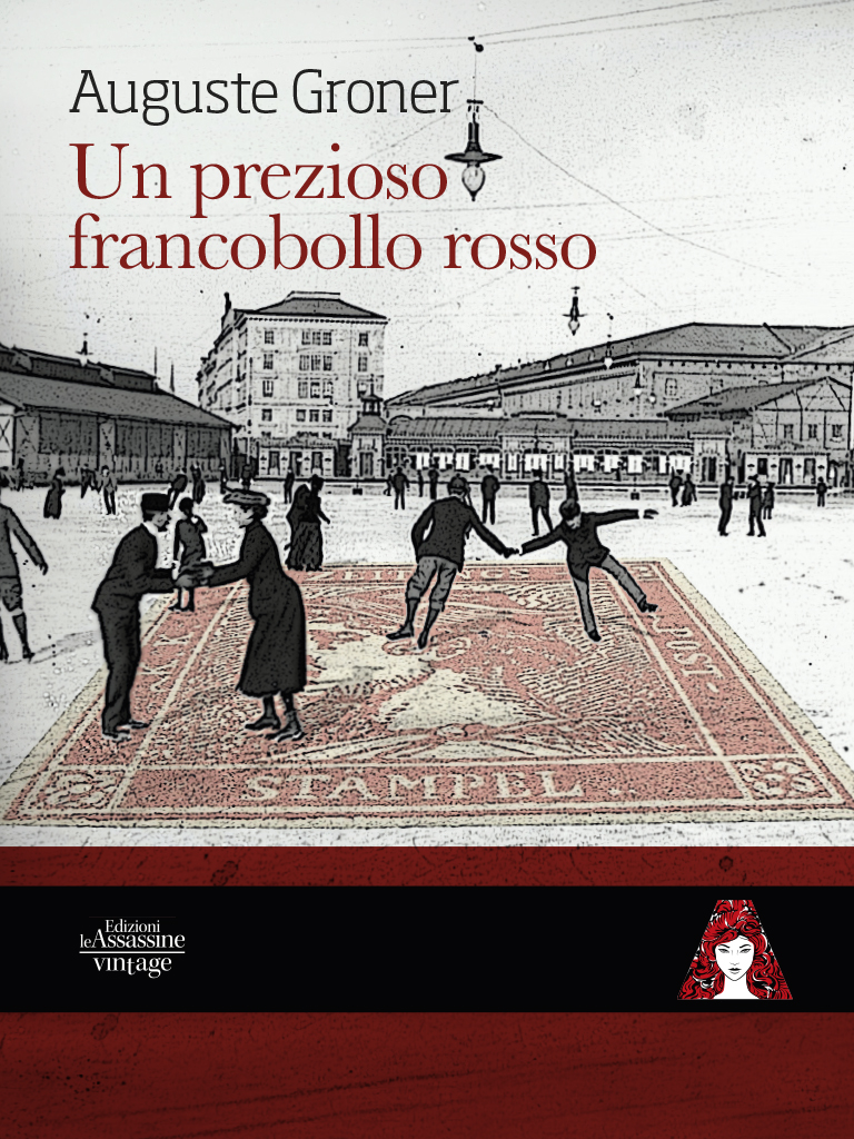 “Un prezioso francobollo rosso” di Auguste Groner, l’ultima uscita de Le Assassine per la collana Vintage