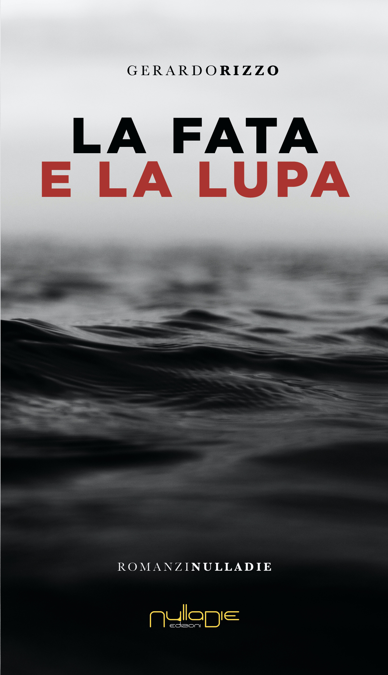 La fata e la lupa, romanzo di Gerardo Rizzo