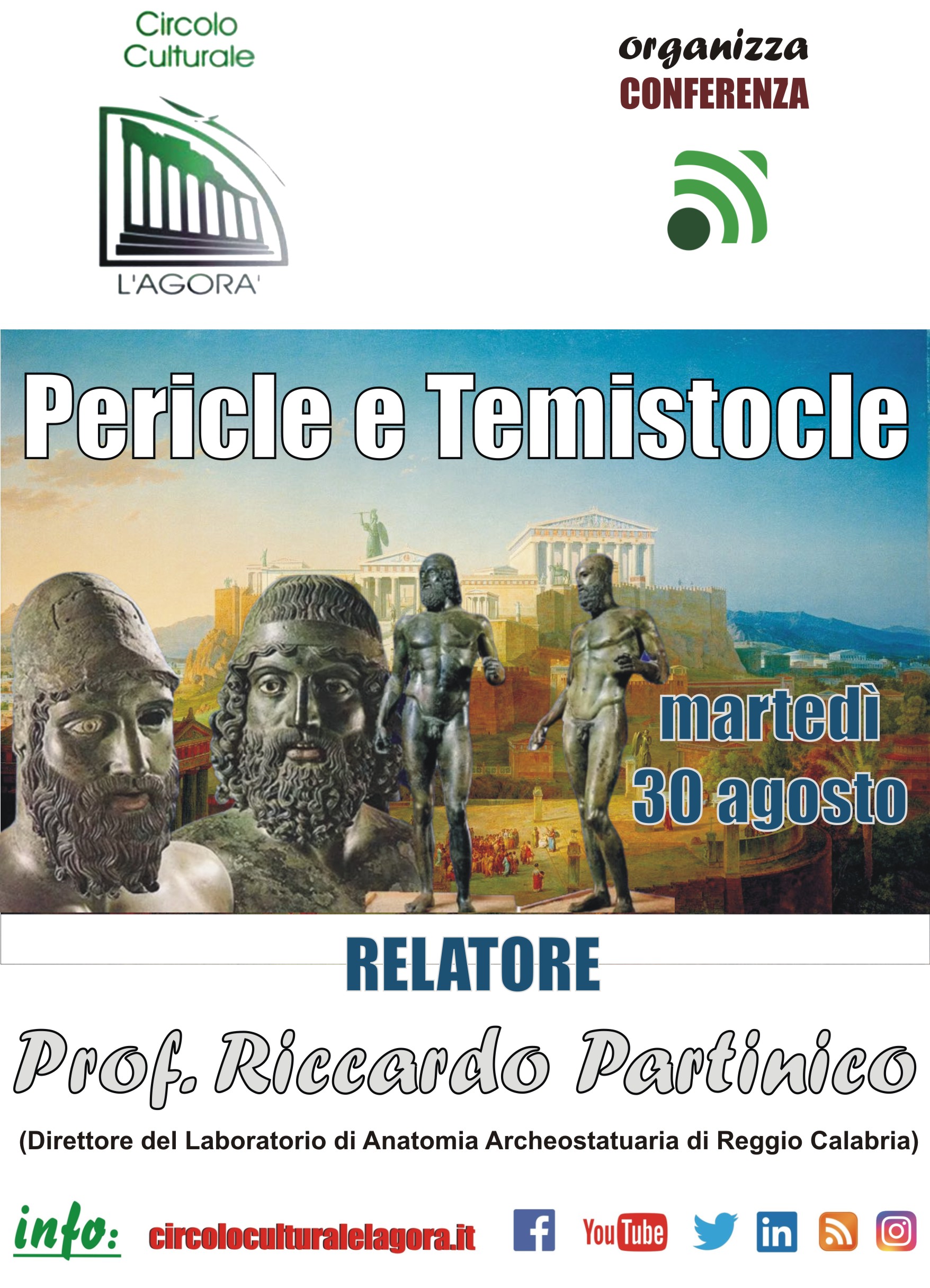 Il Circolo Culturale “L’Agorà” organizza un nuovo incontro sui Bronzi di Riace avente come tema “Pericle e Temistocle” ed avrà come ospite il prof. Riccardo Partinico (Direttore del Laboratorio di Anatomia Archeostatutar