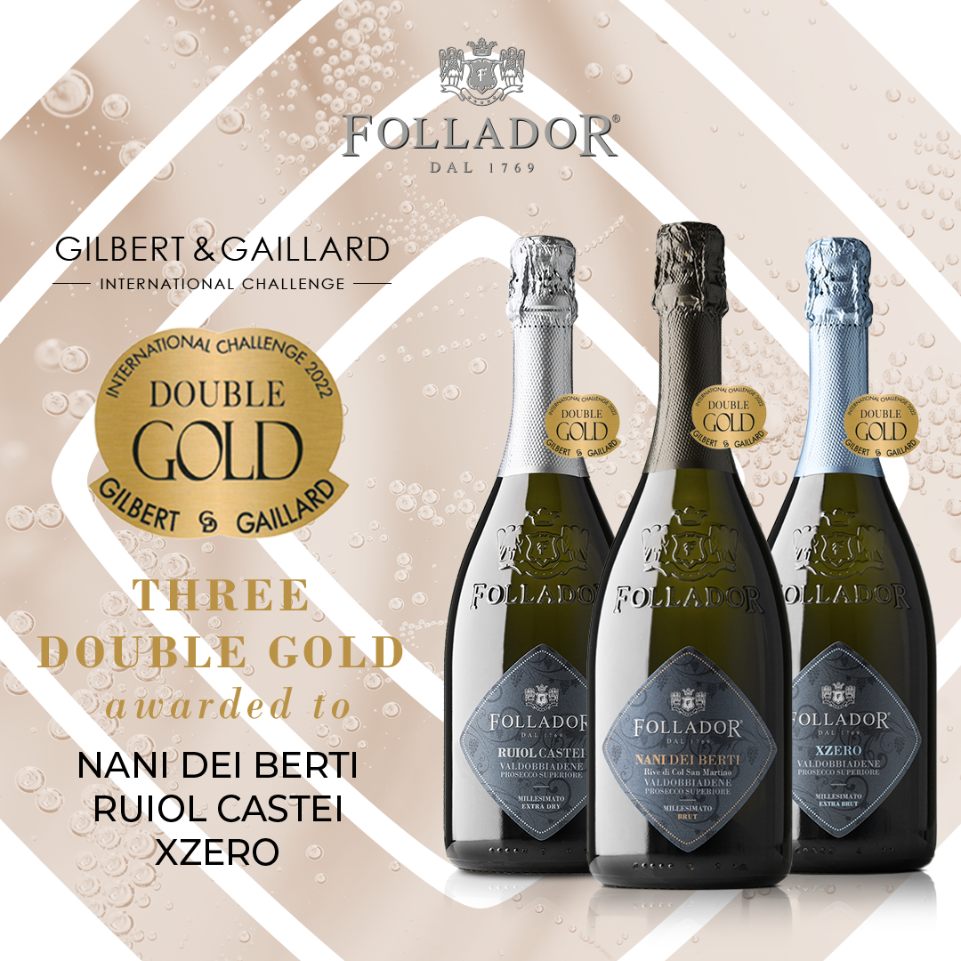 GILBERT & GAILLARD INTERNATIONAL CHALLENGE 2022 ASSEGNA TRE “DOUBLE GOLD” AI D.O.C.G. DI FOLLADOR PROSECCO