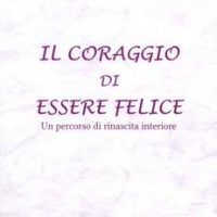 Roberta Dell’Acqua presenta il saggio “Il coraggio di essere felice. Un percorso di rinascita interiore”