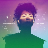 Sara Loreni - Esce oggi, 4 marzo, il nuovo disco CAVALCO LA TIGRE 