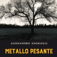 “Metallo Pesante” di Alessandro Angelelli, in libreria e negli store digitali