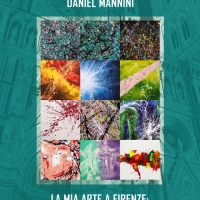 Daniel Mannini: la sua pittura come omaggio speciale a Firenze