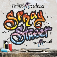 È disponibile in digitale l’album con le canzoni del musical “Spray Street” cantate da Clementino, Piotta, Turi, Morena Martini, Mikee Introna, Orlando Johnson, Serena Ottaviani, scritte da Franco Micalizzi 