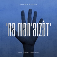 Na man' aizàt, Fuori il nuovo singolo di Shark Emcee 