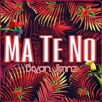 Dal 27 maggio arriva in radio, disponibile in digitale, il singolo di Bryan Jimnz “Ma te No” (Soul Trade Music Publishing Group/Believe)