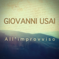 GIOVANNI USAI: esce in radio il nuovo singolo “ALL'IMPROVVISO”