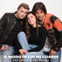 Dal 15 luglio in radio “Il modo in cui mi guardi” feat. Noemy è il nuovo singolo dei 2&Picche