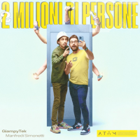 “2 MILIONI DI PERSONE” È IL NUOVO SINGOLO DI GIAMPYTEK E MANFREDI SIMONETTI