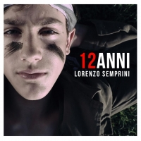 LORENZO SEMPRINI: venerdì 29 luglio esce il nuovo singolo “12 ANNI”