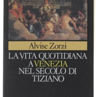 La vita quotidiana a Venezia nel secolo di Tiziano