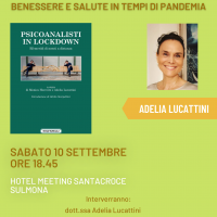 IL 10 SETTEMBRE A SULMONA LA PRESENTAZIONE DI “PSICOANALISTI IN LOCKDOWN” DI ADELIA LUCATTINI