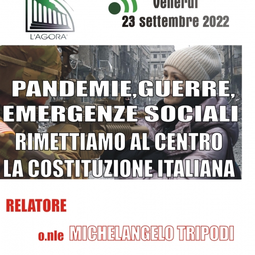 Pandemie, guerre, emergenze sociali. Rimettiamo al centro la Costituzione italiana