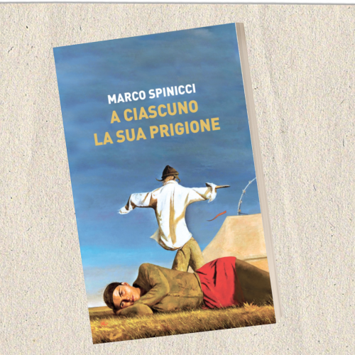 Le prigioni interiori dell’esistenza umana nel nuovo romanzo di Marco Spinicci