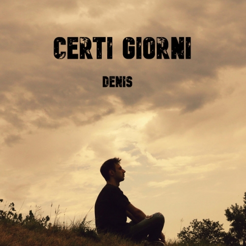 Certi Giorni, il nuovo singolo di Denis Ongaro