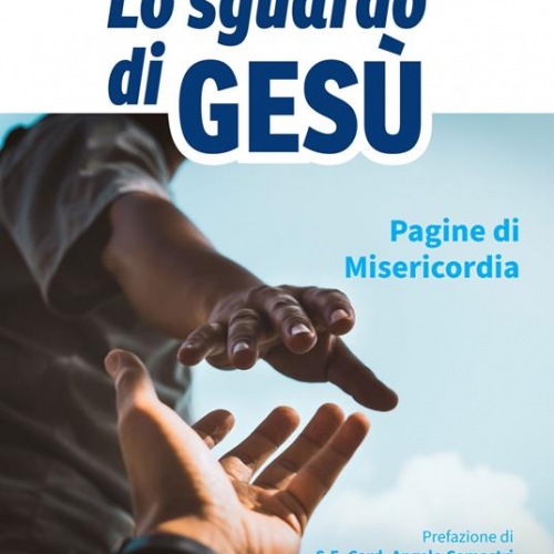 Don Francesco Cristofaro presenta “Lo sguardo di Gesù. Pagine di Misericordia”