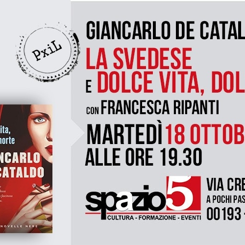 GIANCARLO DE CATALDO A SPAZIO5 Martedì 18 ottobre ore 19.30