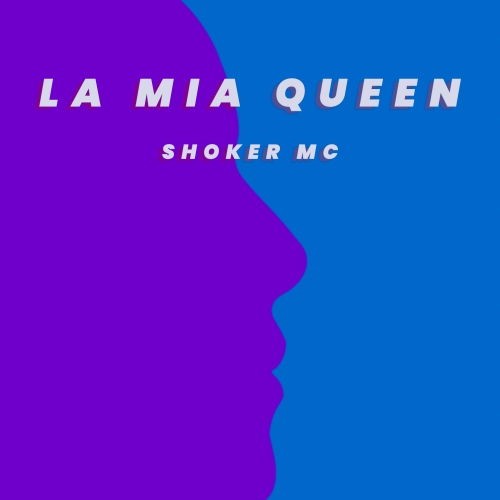 Dal 4 Novembre 2022 sarà disponibile su tutte le piattaforme il singolo LA MIA QUEEN di SHOKER MC 