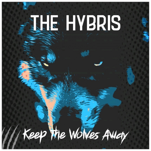 The Hybris – è uscito il loro singolo “Keep The Wolves Away”