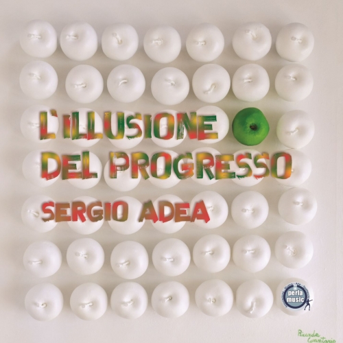 Sergio Adea - “L’illusione del progresso”