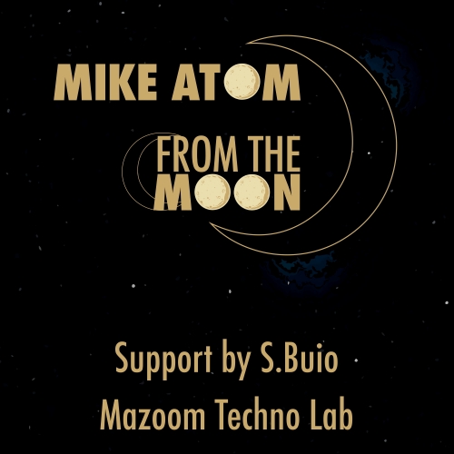  Mike Atom: esce oggi il nuovo singolo “FROM THE MOON”