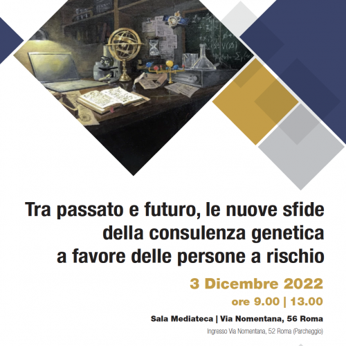 “Tra passato e futuro le nuove sfide della consulenza genetica a favore delle persone a rischio”