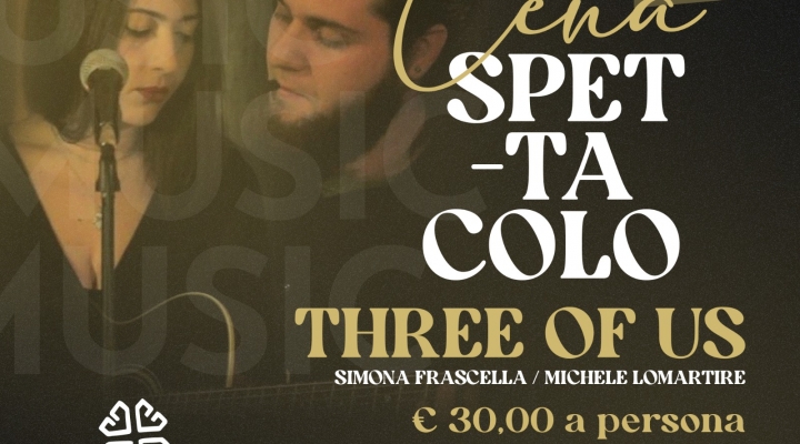 24 settembre | Three of Us, cena spettacolo alla Tenuta Donna Teresa di Mottola