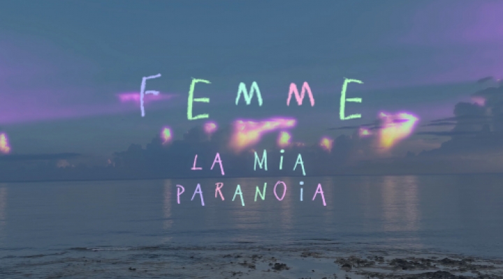 La mia paranoia? Femme 