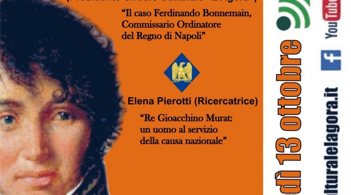 Il  Circolo Culturale “L’Agorà” organizza la XVII edizione su Gioacchino Murat, Re di Napoli.