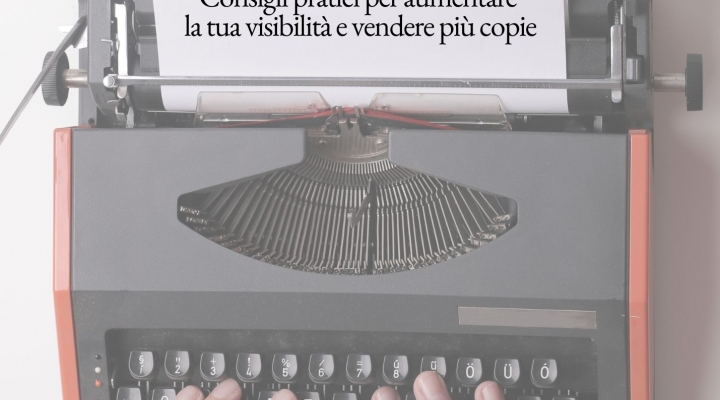 Migliora le vendite del tuo libro: Consigli pratici per aumentare la tua visibilità e vendere più copie