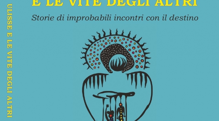 “Ulisse e le vite degli altri”. Il destino è un burattinaio?