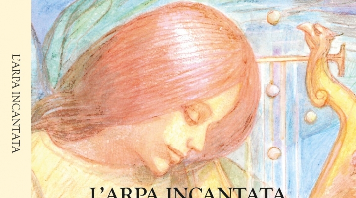 “L’arpa incantata”. Bellezza e armonia del Creato per un messaggio d’amore  