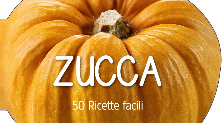 La Zucca come non l'avete mai cucinata