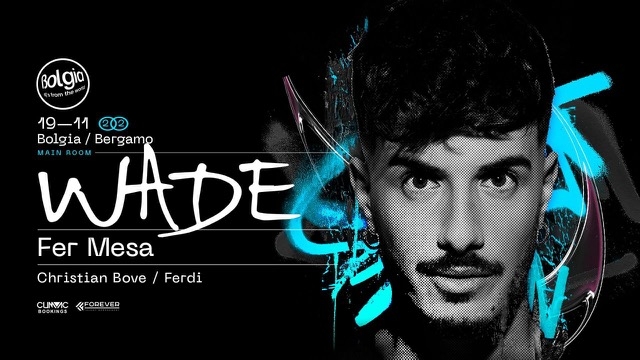 19/11 Wade + Fer Mesa fanno ballare Bolgia - Bergamo 