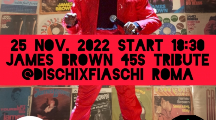 Roma: a DischixFiaschi debutta a Novembre il tributo a James Brown tutto a 45 Giri