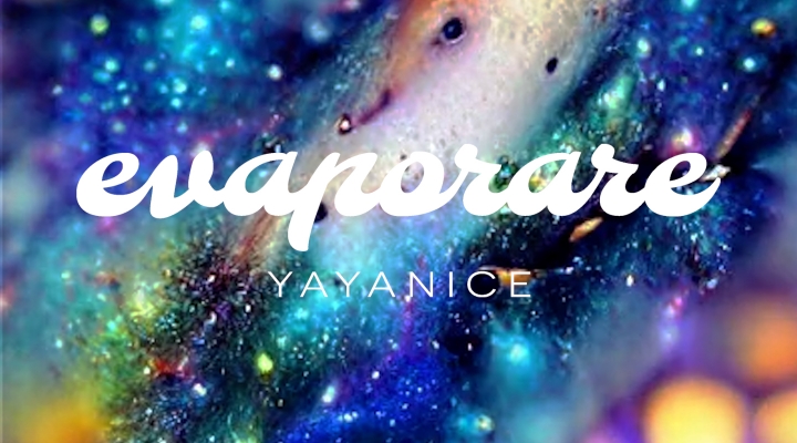  YAYANICE: venerdì 18 novembre esce in radio e in digitale il nuovo singolo “EVAPORARE”