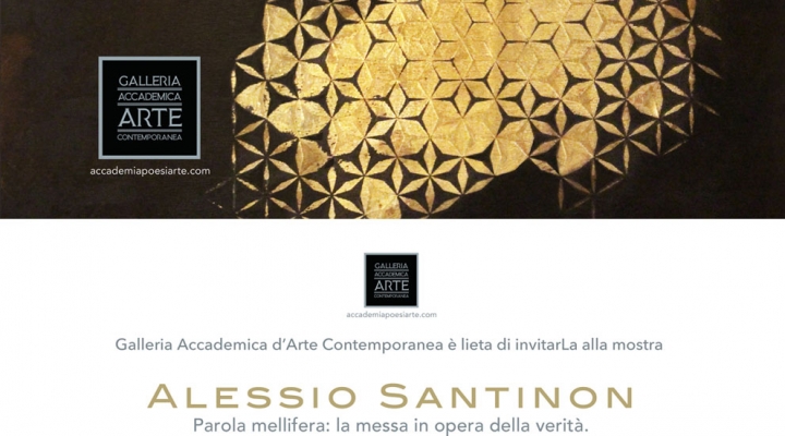 La Galleria Accademica presenta Alessio Santinon. Parola mellifera: la messa in opera della verità.