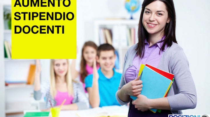 Aumento Stipendio Docenti: ecco come funziona