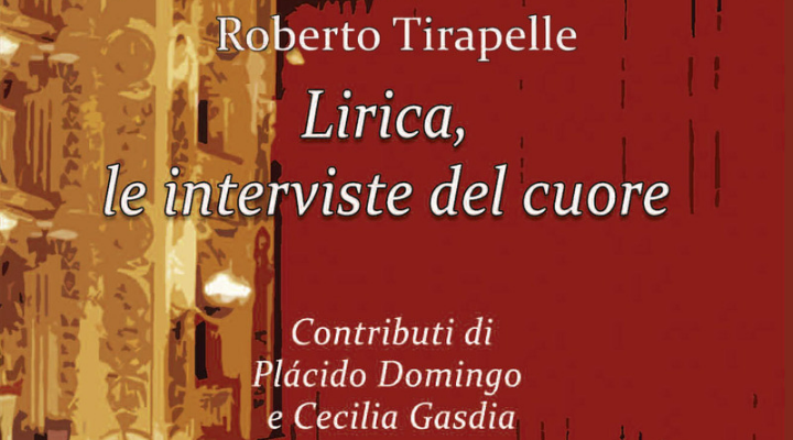 Roberto Tirapelle. Lirica, le interviste del cuore