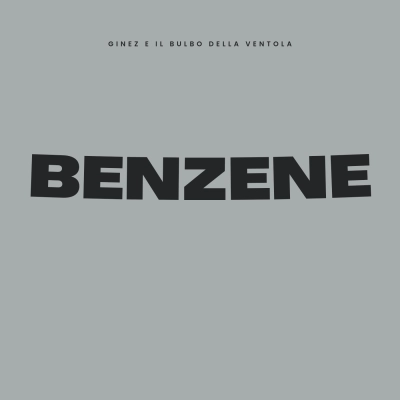 Ginez e il bulbo della ventola - “Benzene”