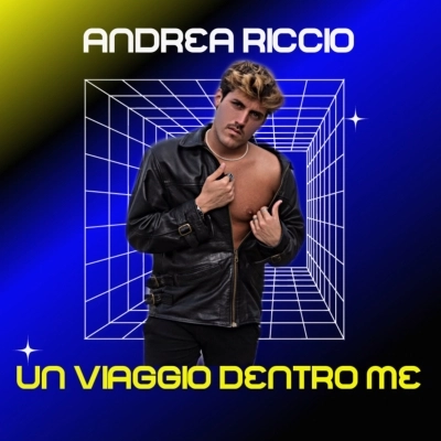 ANDREA RICCIO PUBBLICA IL SUO NUOVO ALBUM “UN VIAGGIO DENTRO ME”