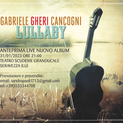 Gheri in concerto alle Scuderie Granducali di Seravezza (Lu) presenterà Lullaby il suo nuovo album Martedì 31 gennaio ore 21,00