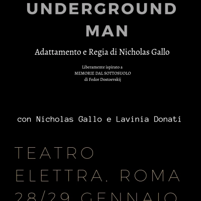 THE UNDERGROUND MAN in scena Sabato 28 e domenica 29 gennaio a Roma al teatro Elettra 