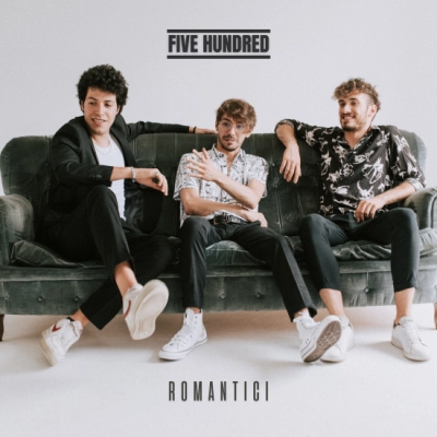 Five Hundred - “Romantici”