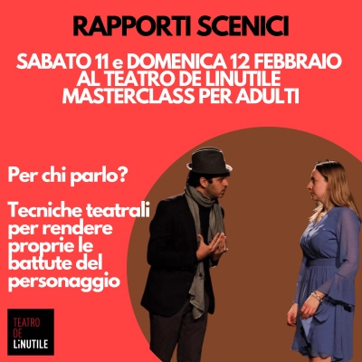 Per chi parlo? Al Teatro de LiNUTILE masterclass per adulti dedicata ai rapporti scenici