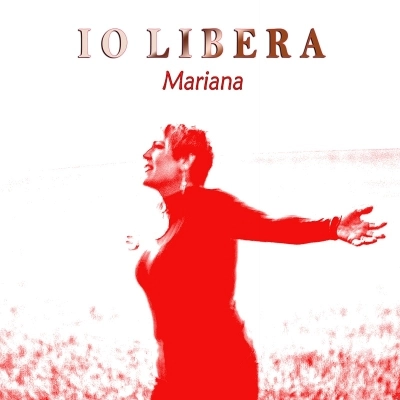 Dal 3 aprile disponibile in digitale la canzone “Io Libera”