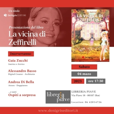 LIBRI: SABATO 4 MARZO GAIA ZUCCHI PRESENTA  “LA VICINA DI ZEFFIRELLI” A ROMA